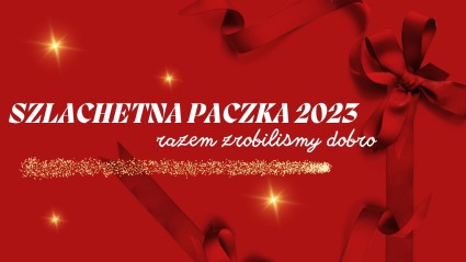 Zdjęcie artykułu Finał akcji "Szlachetna Paczka"