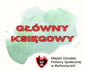 Zdjęcie artykułu Wydłużenie naboru na wolne urzędnicze stanowisko pracy -  Główny Księgowy Miejskiego Ośrodka Pomocy Społecznej w Bartoszycach.